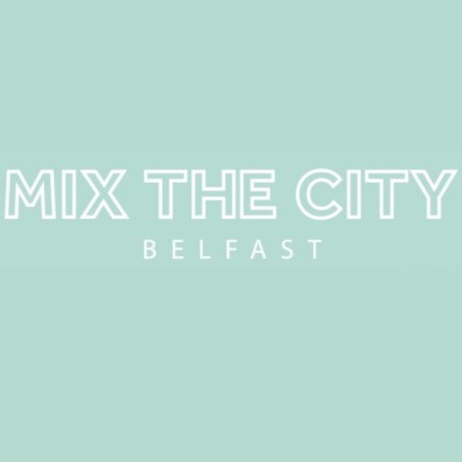 Mix the City Belfast