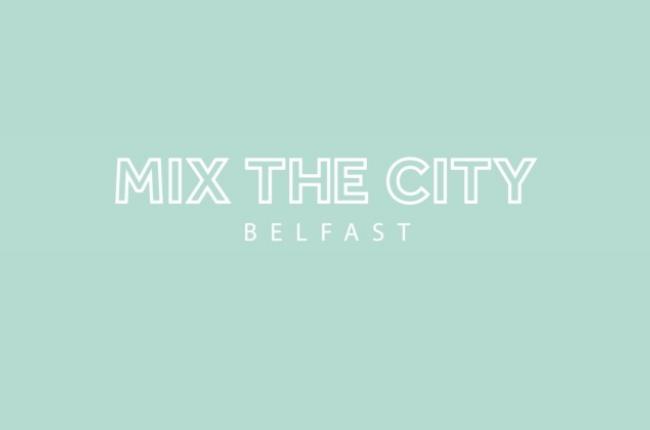 Mix the City Belfast